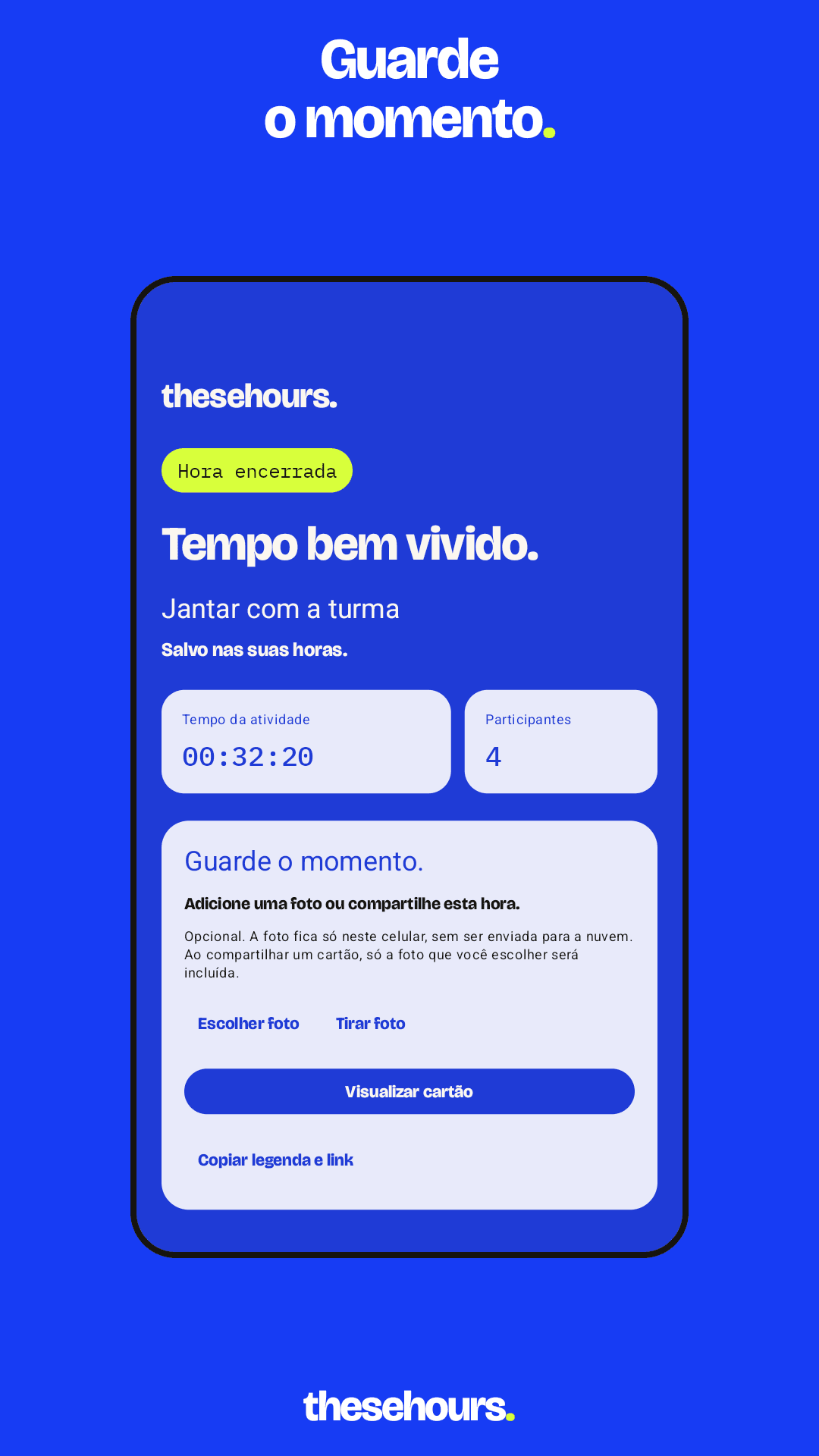 Guarde o momento. Uma hora concluída mostra o tempo e os participantes, com opções para foto e cartão de compartilhamento.